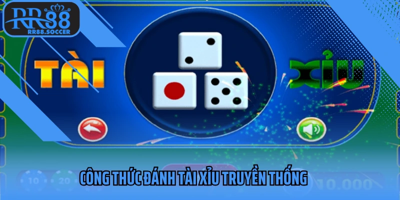 Công thức đánh tài xỉu truyền thống