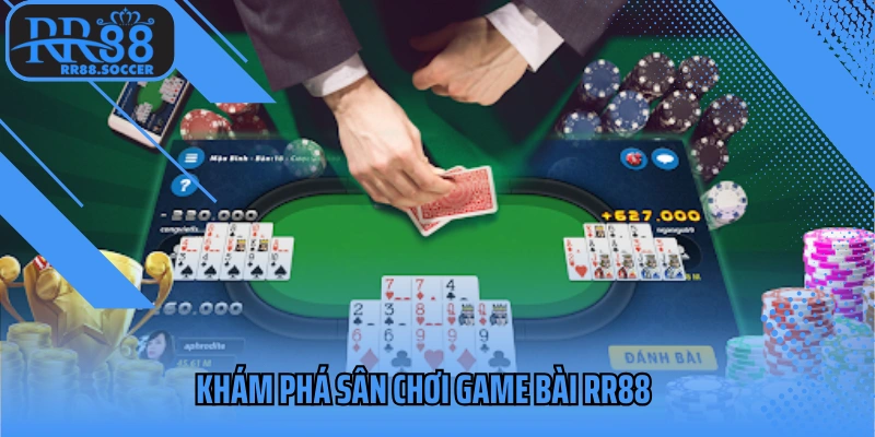 Khám phá sân chơi game bài RR88