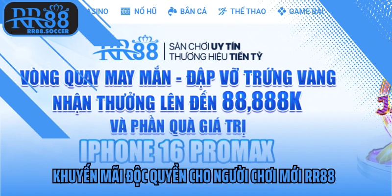 Khuyến mãi độc quyền cho người chơi mới RR88