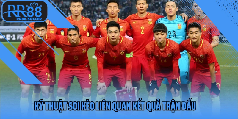 Kỹ thuật soi kèo liên quan kết quả trận đấu