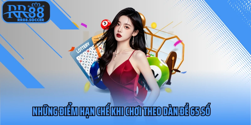 Những điểm hạn chế khi chơi theo dàn đề 65 số
