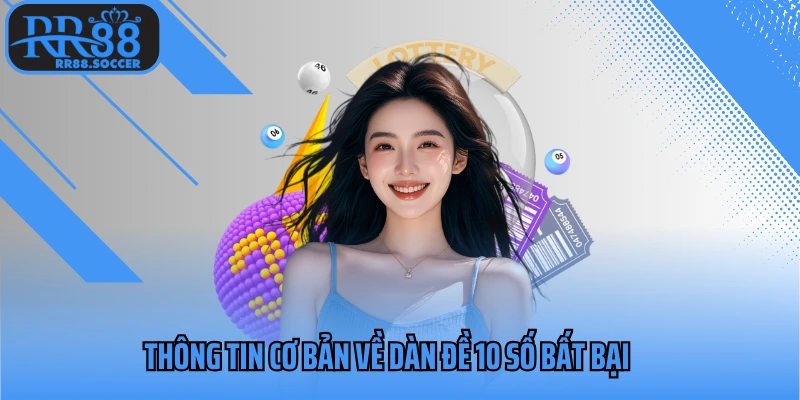 Thông tin cơ bản về dàn đề 10 số bất bại