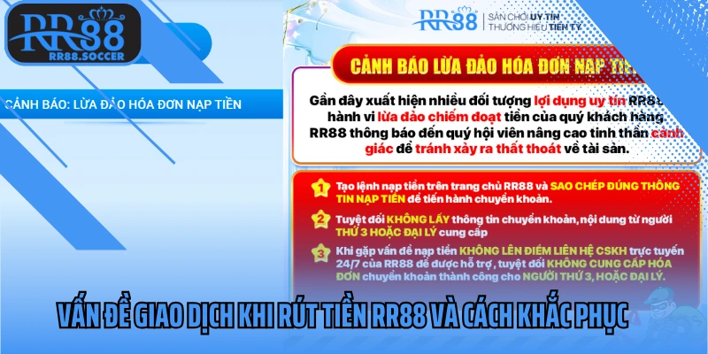 Vấn đề giao dịch khi rút tiền RR88 và cách khắc phục