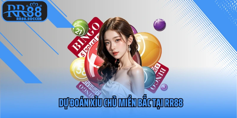 xỉu chủ miền Bắc